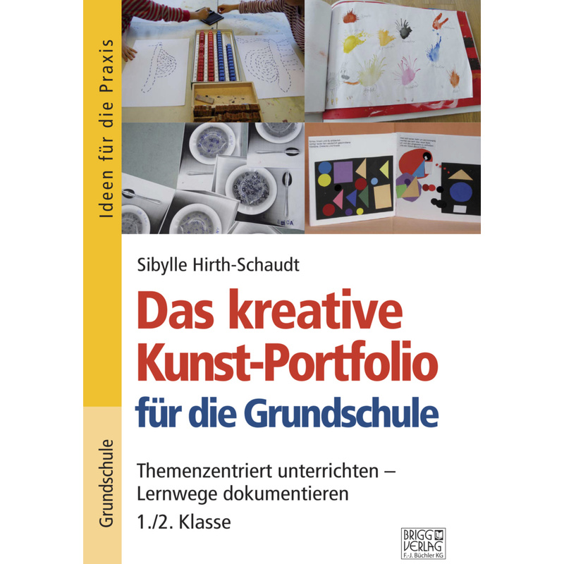 Das Kreative Kunst-Portfolio Für Die Grundschule - 1./2. Klasse - Sibylle Hirth-Schaudt, Kartoniert (TB) von Brigg Verlag