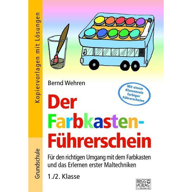 Der Farbkasten-Führerschein - Bernd Wehren, Kartoniert (TB) von Brigg Verlag
