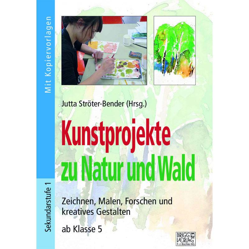 Kunstprojekte Zu Natur Und Wald, Kartoniert (TB) von Brigg Verlag