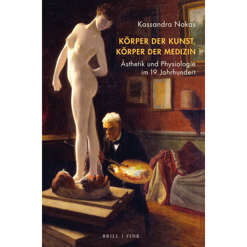 Körper Der Kunst, Körper Der Medizin - Kassandra Nakas, Gebunden von Brill | Fink