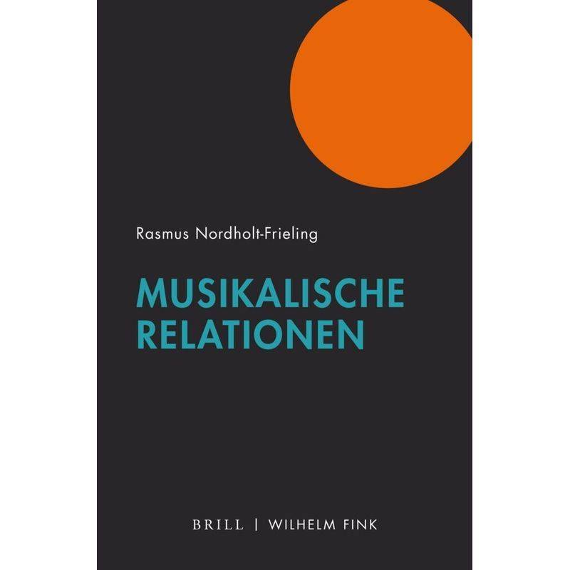 Musikalische Relationen - Rasmus Nordholt-Frieling, Kartoniert (TB) von Brill Fink