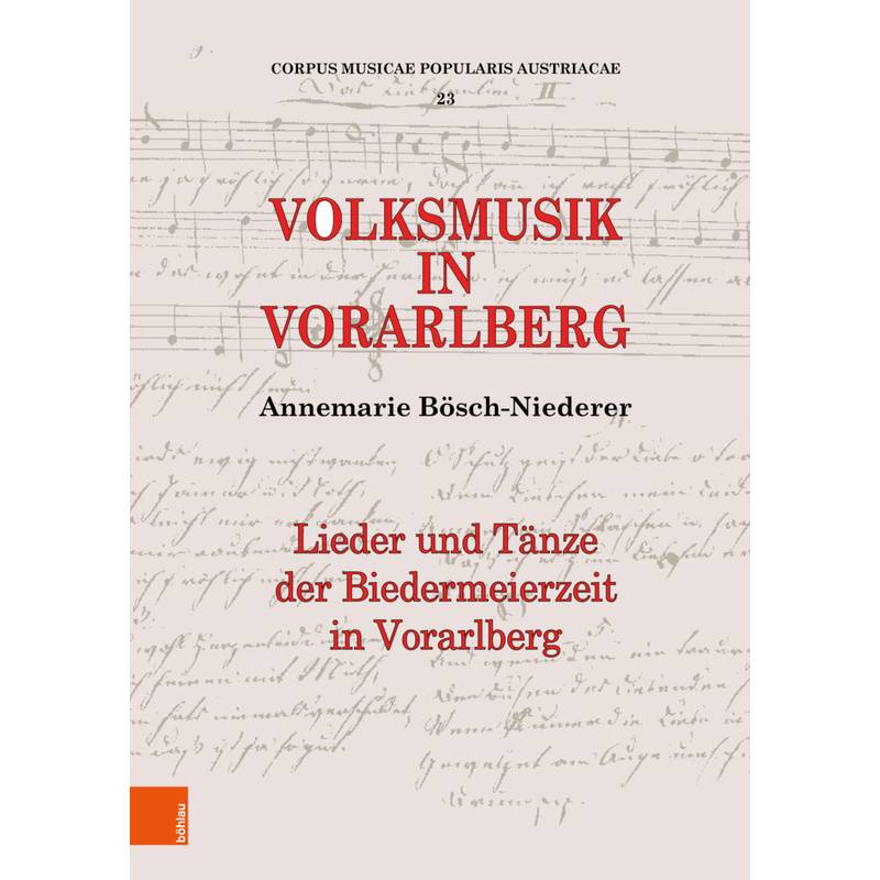 Corpus Musicae Popularis Austriacae / Band 023 / Volksmusik In Vorarlberg - Annemarie Bösch-Niederer, Gebunden von Brill Österreich Ges.m.b.H.