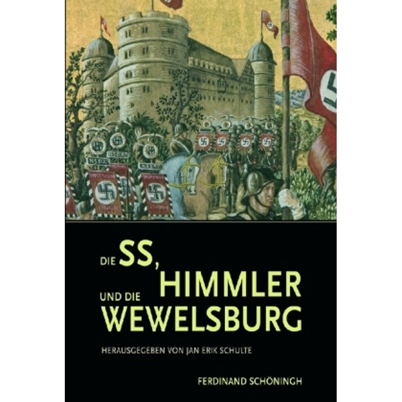 Die Ss, Himmler Und Die Wewelsburg, Gebunden von Brill Schöningh