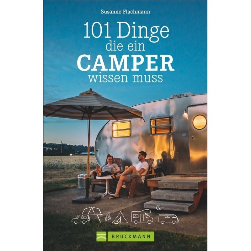 101 Dinge, Die Ein Camper Wissen Muss - Susanne Flachmann, Kartoniert (TB) von Bruckmann
