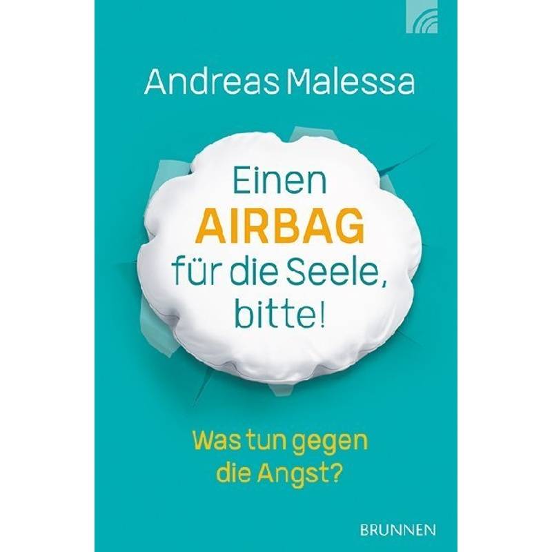 Einen Airbag Für Die Seele, Bitte! - Andreas Malessa, Kartoniert (TB) von Brunnen