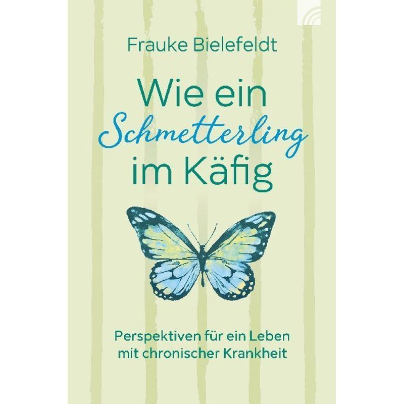 Wie Ein Schmetterling Im Käfig - Frauke Bielefeldt, Kartoniert (TB) von Brunnen-Verlag, Gießen