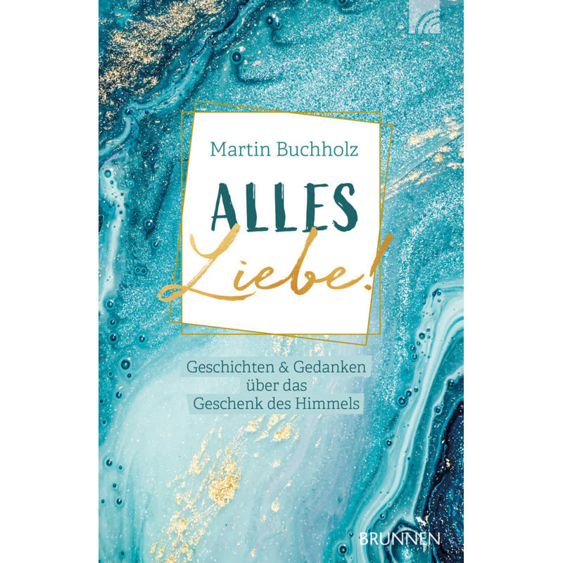Alles Liebe! - Martin Buchholz, Kartoniert (TB) von Brunnen-Verlag, Gießen