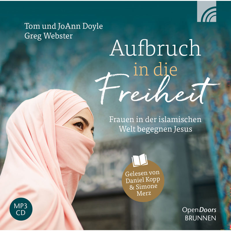 Aufbruch In Die Freiheit - Tom Doyle, JoAnn Doyle, Greg Webster (Hörbuch) von Brunnen-Verlag, Gießen