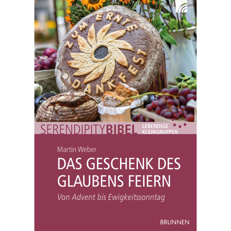 Das Geschenk Des Glaubens Feiern - Martin Weber, Geheftet von Brunnen-Verlag, Gießen