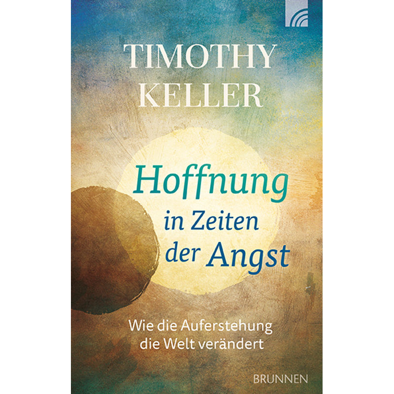 Hoffnung In Zeiten Der Angst - Timothy Keller, Gebunden von Brunnen