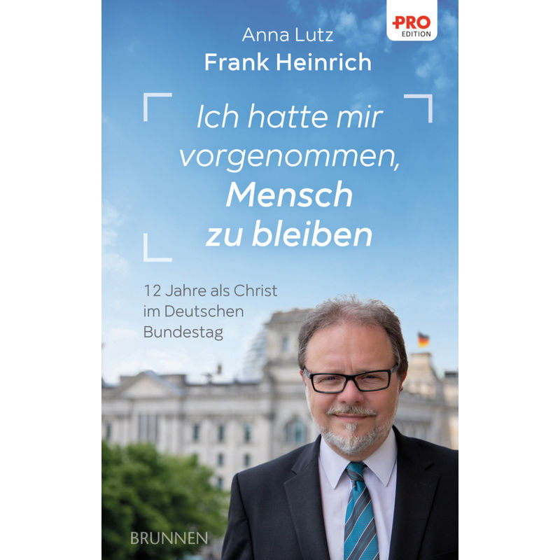 Ich Hatte Mir Vorgenommen, Mensch Zu Bleiben - Frank Heinrich, Gebunden von Brunnen-Verlag, Gießen