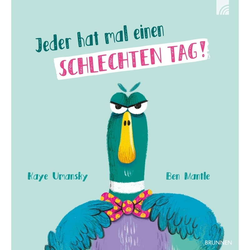 Jeder Hat Mal Einen Schlechten Tag! - Kaye Umansky, Gebunden von Brunnen-Verlag, Gießen
