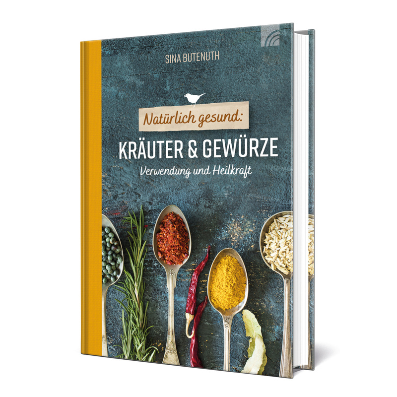 Natural Life-Art / Natürlich Gesund: Kräuter Und Gewürze - Sina Butenuth, Gebunden von Brunnen-Verlag, Gießen