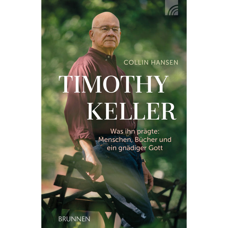 Timothy Keller - Collin Hansen, Gebunden von Brunnen-Verlag, Gießen