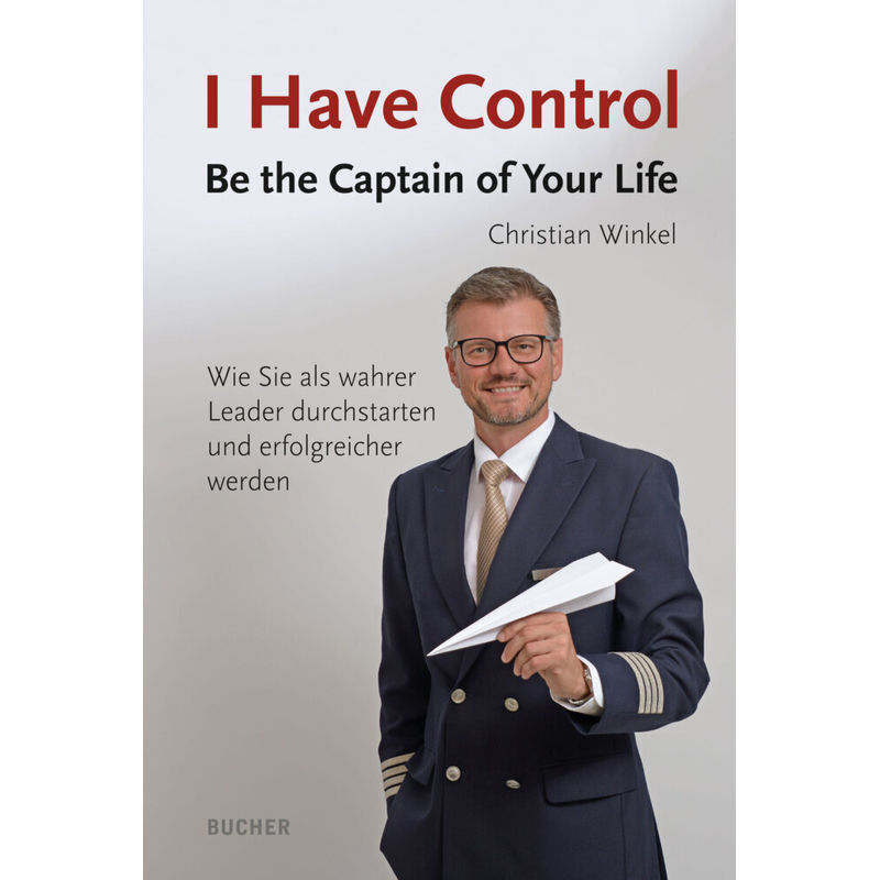I Have Control - Christian Winkel, Gebunden von Bucher, Hohenems