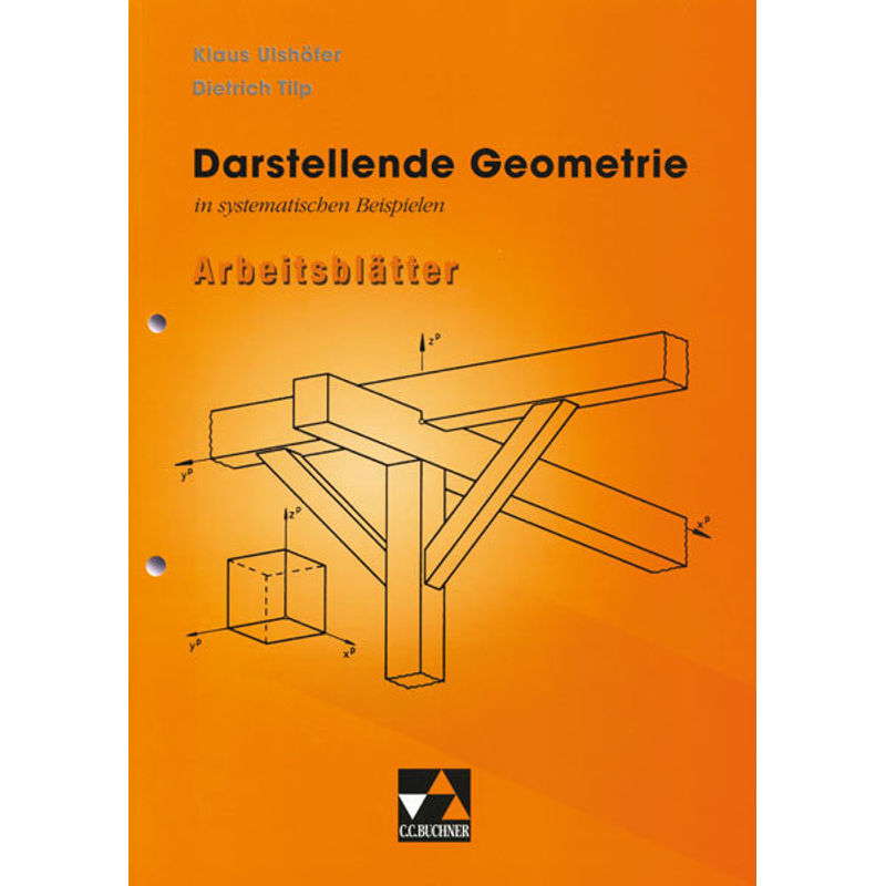 Darstellende Geometrie In Beispielen - Klaus Ulshöfer, Dietrich Tilp, Kartoniert (TB) von Buchner