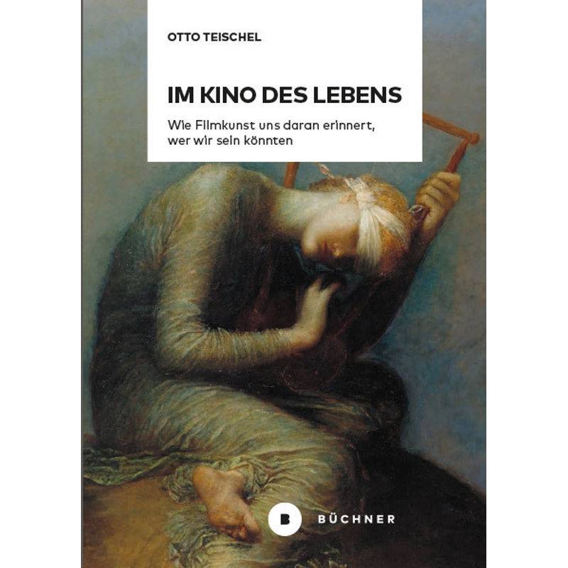 Im Kino Des Lebens - Otto Teischel, Gebunden von Büchner Verlag