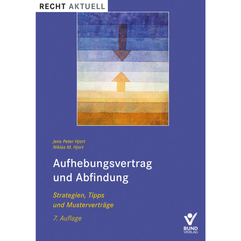 Aufhebungsvertrag Und Abfindung - Jens Peter Hjort, Niklas M. Hjort, Kartoniert (TB) von Bund-Verlag