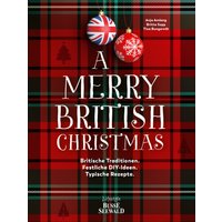 A Merry British Christmas - Britische Traditionen, festliche DIY-Ideen, typische Rezepte von BusseSeewald