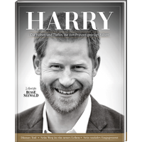 Harry. Die Höhen und Tiefen, die den Prinzen geprägt haben Harry. Die Höhen und Tiefen, die den Prinzen geprägt haben von BusseSeewald