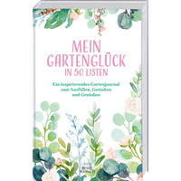 Mein Gartenglück in 50 Listen von BusseSeewald
