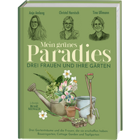 Mein grünes Paradies – Drei Frauen und ihre Gärten von BusseSeewald