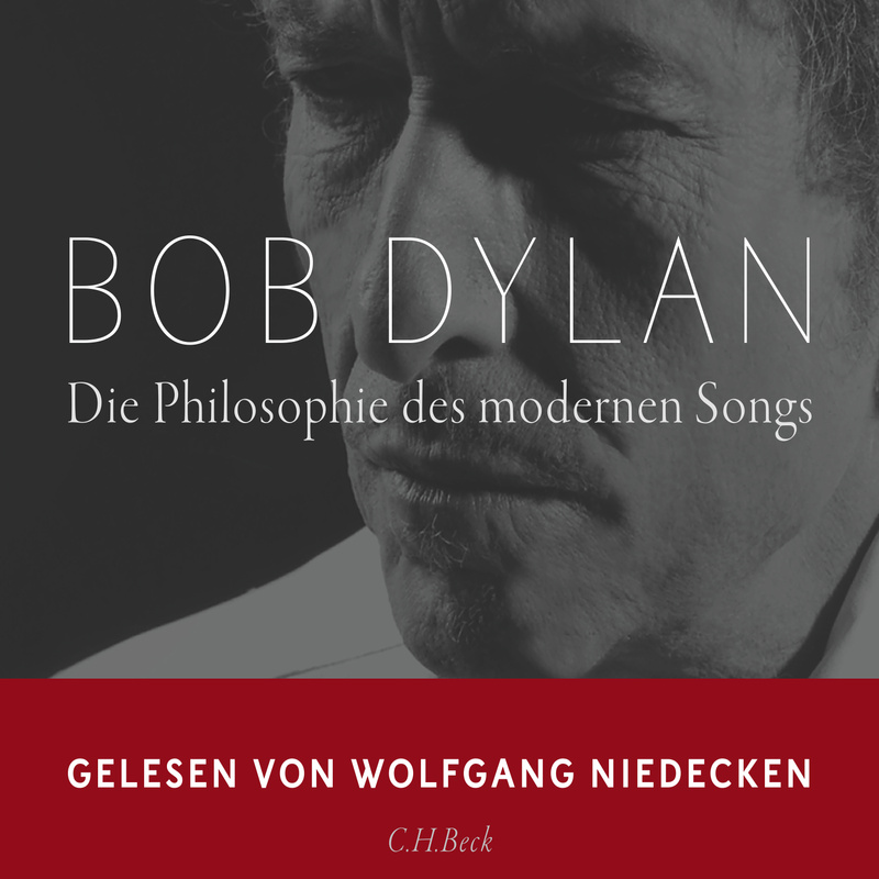 Die Philosophie des modernen Songs - Bob Dylan (Hörbuch-Download) von C.H.Beck