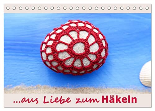 Aus Liebe zum Häkeln (Tischkalender 2026 DIN A5 quer), CALVENDO Monatskalender von CALVENDO