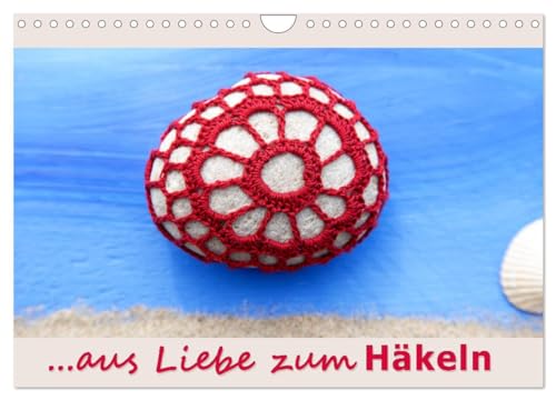 Aus Liebe zum Häkeln (Wandkalender 2026 DIN A4 quer), CALVENDO Monatskalender von CALVENDO