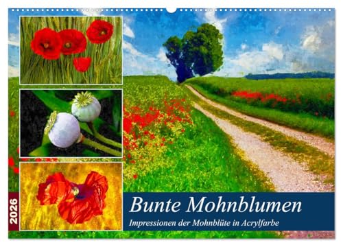Bunte Mohnblumen - Impressionen der Mohnblüte in Acrylfarbe (Wandkalender 2026 DIN A2 quer), CALVENDO Monatskalender von CALVENDO
