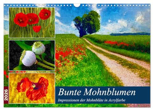 Bunte Mohnblumen - Impressionen der Mohnblüte in Acrylfarbe (Wandkalender 2026 DIN A3 quer), CALVENDO Monatskalender von CALVENDO