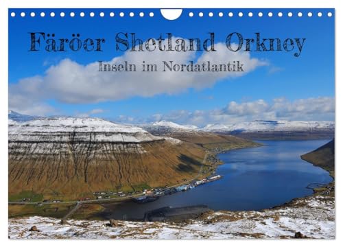 Färöer, Shetland, Orkney - Inseln im Nordatlantik (Wandkalender 2026 DIN A4 quer), CALVENDO Monatskalender: Die Inseln im Nordatlantik, zeichnen sich ... und reiche maritime Geschichte aus. von CALVENDO