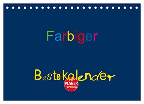 Farbiger Bastelkalender (Tischkalender 2026 DIN A5 quer), CALVENDO Monatskalender: Basteln für die ganze Familie (CALVENDO Hobbys) von CALVENDO