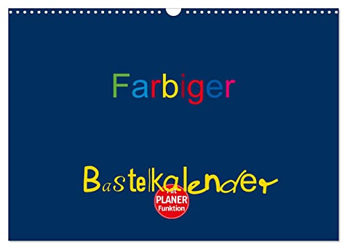 Farbiger Bastelkalender (Wandkalender 2026 DIN A3 quer), CALVENDO Monatskalender: Basteln für die ganze Familie (CALVENDO Hobbys) von CALVENDO