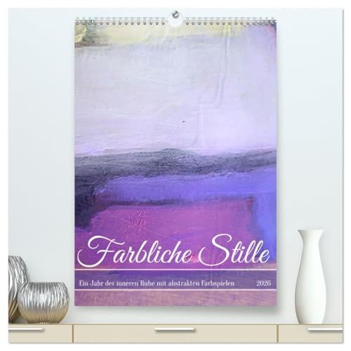 Farbliche Stille - Ein Jahr der inneren Ruhe mit abstrakten Farbspielen (hochwertiger Premium Wandkalender 2026 DIN A2 hoch), Kunstdruck in Hochglanz: ... Kompositionen mit Gouache (CALVENDO Kunst) von CALVENDO