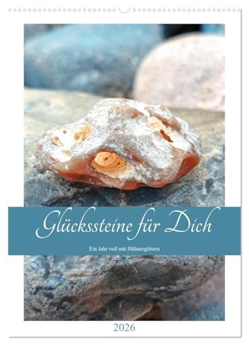 Glückssteine für Dich - Ein Jahr voll mit Hühnergöttern (Wandkalender 2026 DIN A2 hoch), CALVENDO Monatskalender: Besonders schöne Feuersteine mit Loch im Portrait (CALVENDO Natur) von CALVENDO