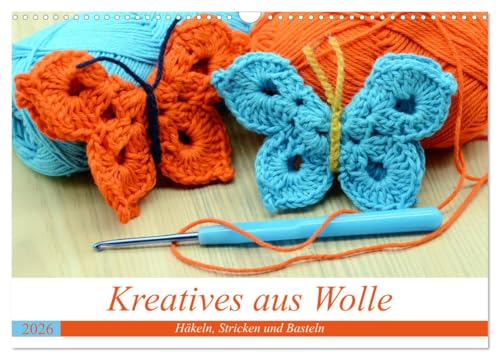 Kreatives aus Wolle - Häkeln, Stricken und Basteln (Wandkalender 2026 DIN A3 quer), CALVENDO Monatskalender von CALVENDO