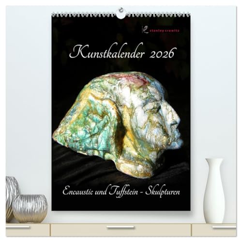 Kunstkalender 2026 - Encaustic und Tuffstein - Skulpturen (hochwertiger Premium Wandkalender 2026 DIN A2 hoch), Kunstdruck in Hochglanz: Bildhauerei mit Tuffstein und Encaustic. (CALVENDO Kunst) von CALVENDO