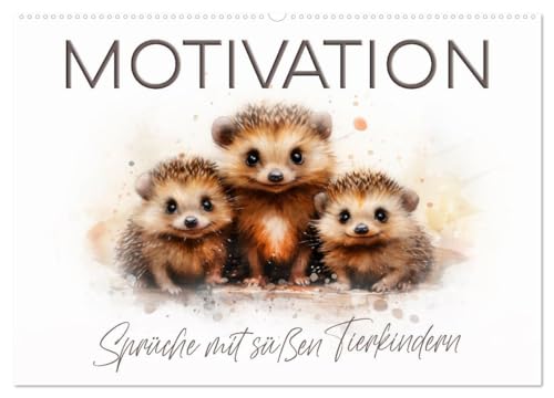 MOTIVATION Sprüche mit süßen Tierkindern (Wandkalender 2026 DIN A2 quer), CALVENDO Monatskalender: Fröhliche Wildtiere in Acrylfarben (CALVENDO Tiere) von CALVENDO