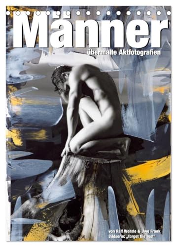 Männer - übermalte Aktfotografien (Tischkalender 2026 DIN A5 hoch), CALVENDO Monatskalender: Männliche Aktfotografien überarbeitet mit Acrylfarben. (CALVENDO Erotik) von CALVENDO