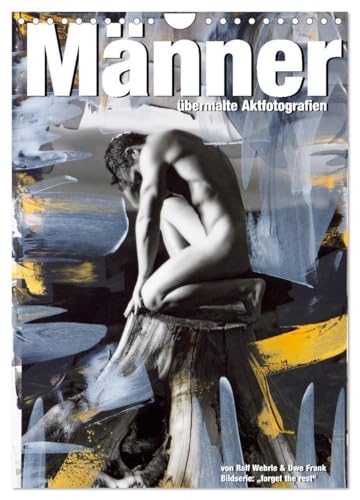 Männer - übermalte Aktfotografien (Wandkalender 2026 DIN A4 hoch), CALVENDO Monatskalender: Männliche Aktfotografien überarbeitet mit Acrylfarben. (CALVENDO Erotik) von CALVENDO