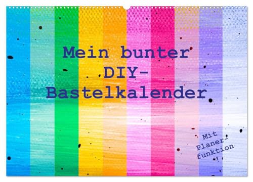 Mein bunter DIY-Bastelkalender (Wandkalender 2026 DIN A2 quer), CALVENDO Monatskalender: Hochwertiger Do-it-yourself-Kalender für Fotos, zum Basteln ... - für Kinder und Erwachsene (CALVENDO Hobbys) von CALVENDO