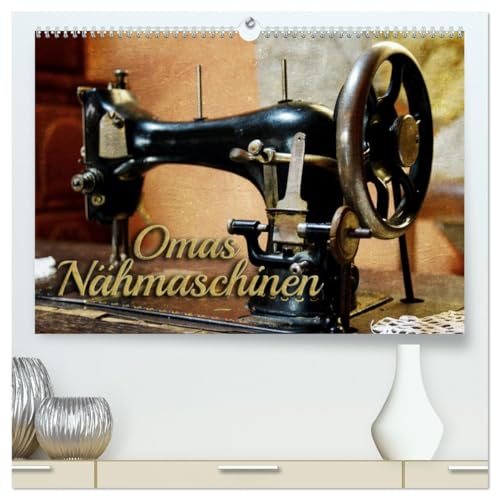 Omas Nähmaschinen (hochwertiger Premium Wandkalender 2026 DIN A2 quer), Kunstdruck in Hochglanz von CALVENDO