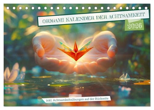 Origami Kalender der Achtsamkeit - Achtsamkeitskalender (Tischkalender 2026 DIN A5 quer), CALVENDO Monatskalender von CALVENDO