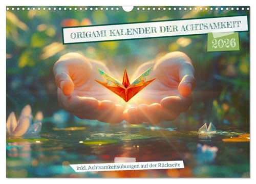 Origami Kalender der Achtsamkeit - Achtsamkeitskalender (Wandkalender 2026 DIN A3 quer), CALVENDO Monatskalender von CALVENDO