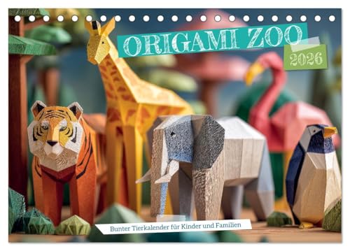 Origami Zoo - Bunter Tierkalender für Kinder und Familien (Tischkalender 2026 DIN A5 quer), CALVENDO Monatskalender: Farbenfrohe Origami Papierkunst ... im Kinderzimmer oder Zuhause (CALVENDO Tiere) von CALVENDO