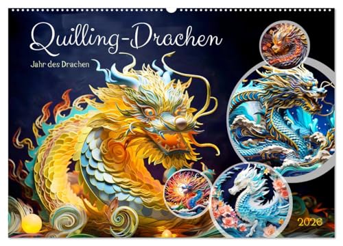 Quilling-Drachen - Jahr des Drachen (Wandkalender 2026 DIN A2 quer), CALVENDO Monatskalender: Drachentanzzauber: Ein Quilling-Papierkalender für das Chinesische Tierkreiszeichen (CALVENDO Kunst) von CALVENDO