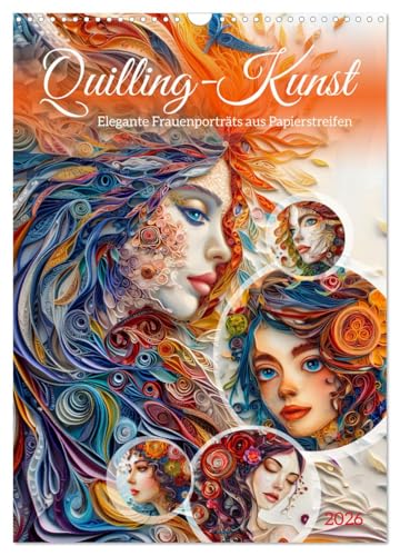 Quilling-Kunst - Elegante Frauenporträts aus Papierstreifen (Wandkalender 2026 DIN A3 hoch), CALVENDO Monatskalender von CALVENDO
