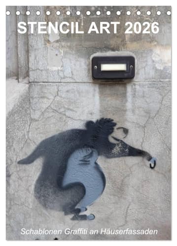 STENCIL ART 2026 - Schablonen Graffiti an Häuserfassaden/Planer (Tischkalender 2026 DIN A5 hoch), CALVENDO Monatskalender von CALVENDO