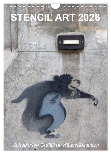 STENCIL ART 2026 - Schablonen Graffiti an Häuserfassaden/Planer (Wandkalender 2026 DIN A4 hoch), CALVENDO Monatskalender von CALVENDO